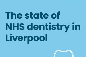 Front cover of the state of NHS dentistry in Liverpool 2025 update