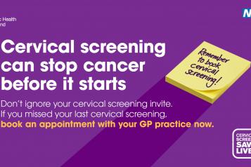 Purple banner with text: cervical screening can stop cancer before it starts. Don't ignore your cervical screening invite. If you missed your last cervical screening, book an appointment with your GP practice now.
