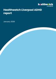 Front page of Healthwatch Liverpool ADHD report